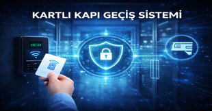 Kartlı Kapı Geçiş Sistemleri